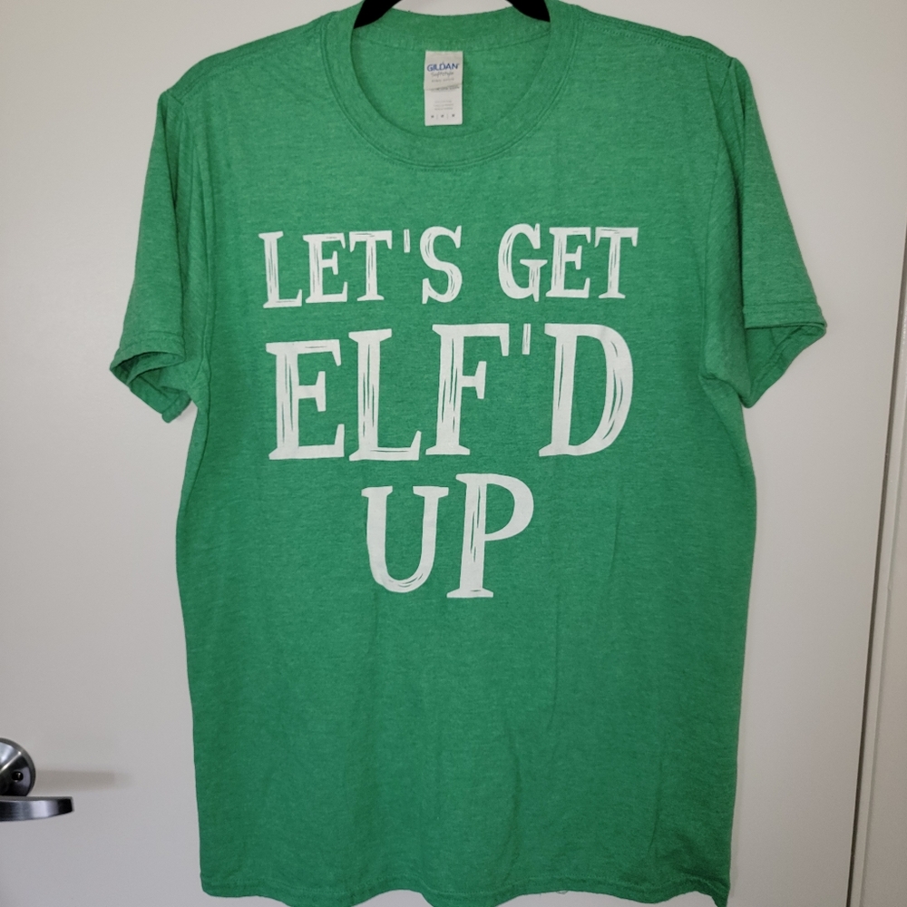 "Let's get elf'd up" T